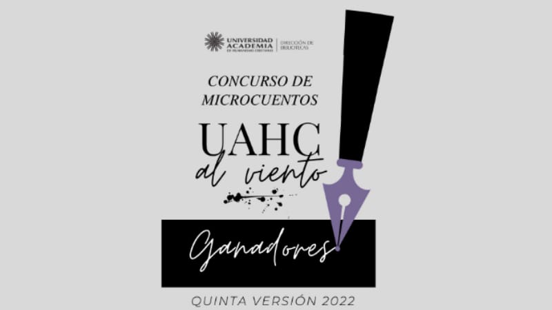 En su quinta edición Conoce los relatos ganadores de la versión 2022 del concurso de microcuento “UAHC al viento”