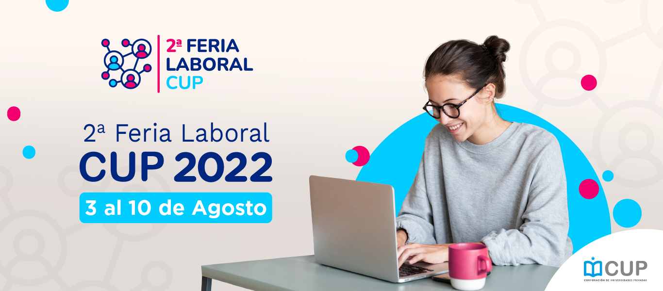 Con presencia de la Academia Feria Laboral Virtual CUP 2022 convoca a estudiantes UAHC para optar a alternativas de empleo