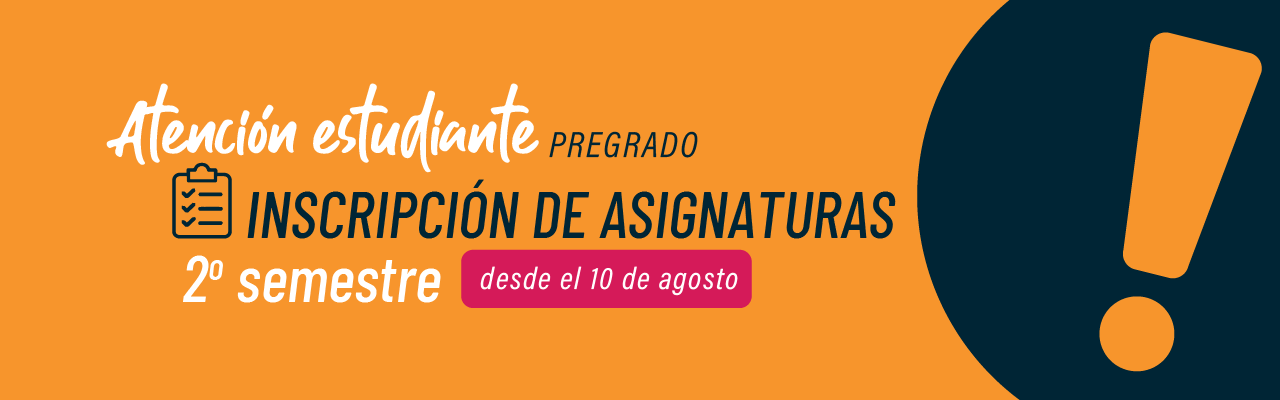 Desde el miércoles 10 de agosto Atención estudiantes de pregrado: Todos los detalles sobre inscripción de asignaturas del 2do semestre y minors