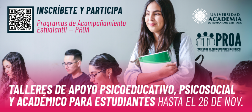 Programas de Acompañamiento Estudiantil, PROA Inscríbete y participa en los talleres de apoyo psicoeducativo, psicosocial y académico para estudiantes
