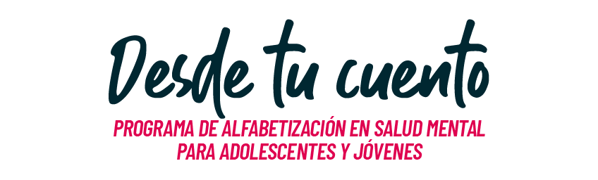 Descarga aquí el material del programa en salud mental para adolescentes y jóvenes “Desde tu cuento”