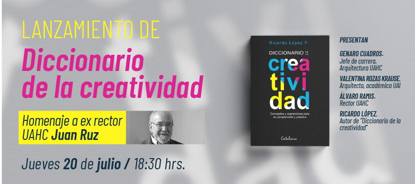 Lanzamiento de “Diccionario de la creatividad” de Ricardo López y homenaje a ex rector UAHC, Juan Ruz