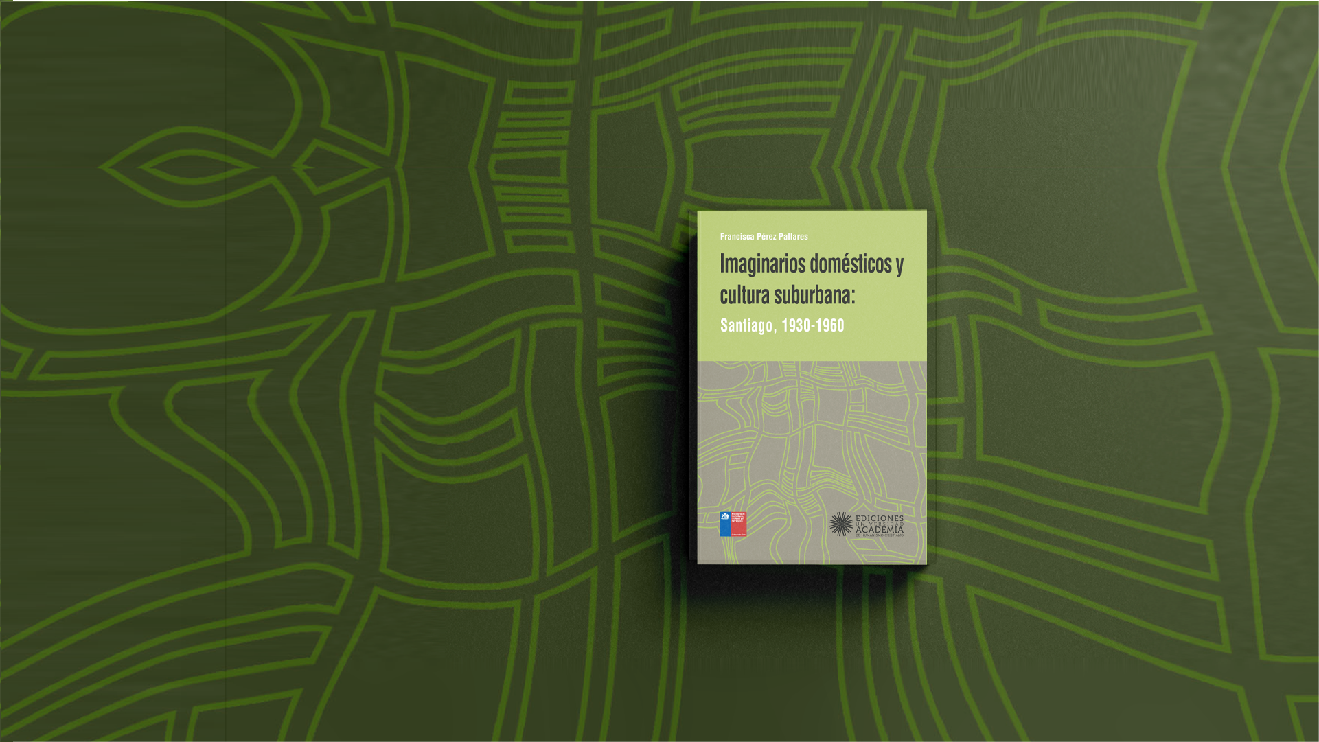 Presentación del libro Imaginarios domésticos y cultura suburbana