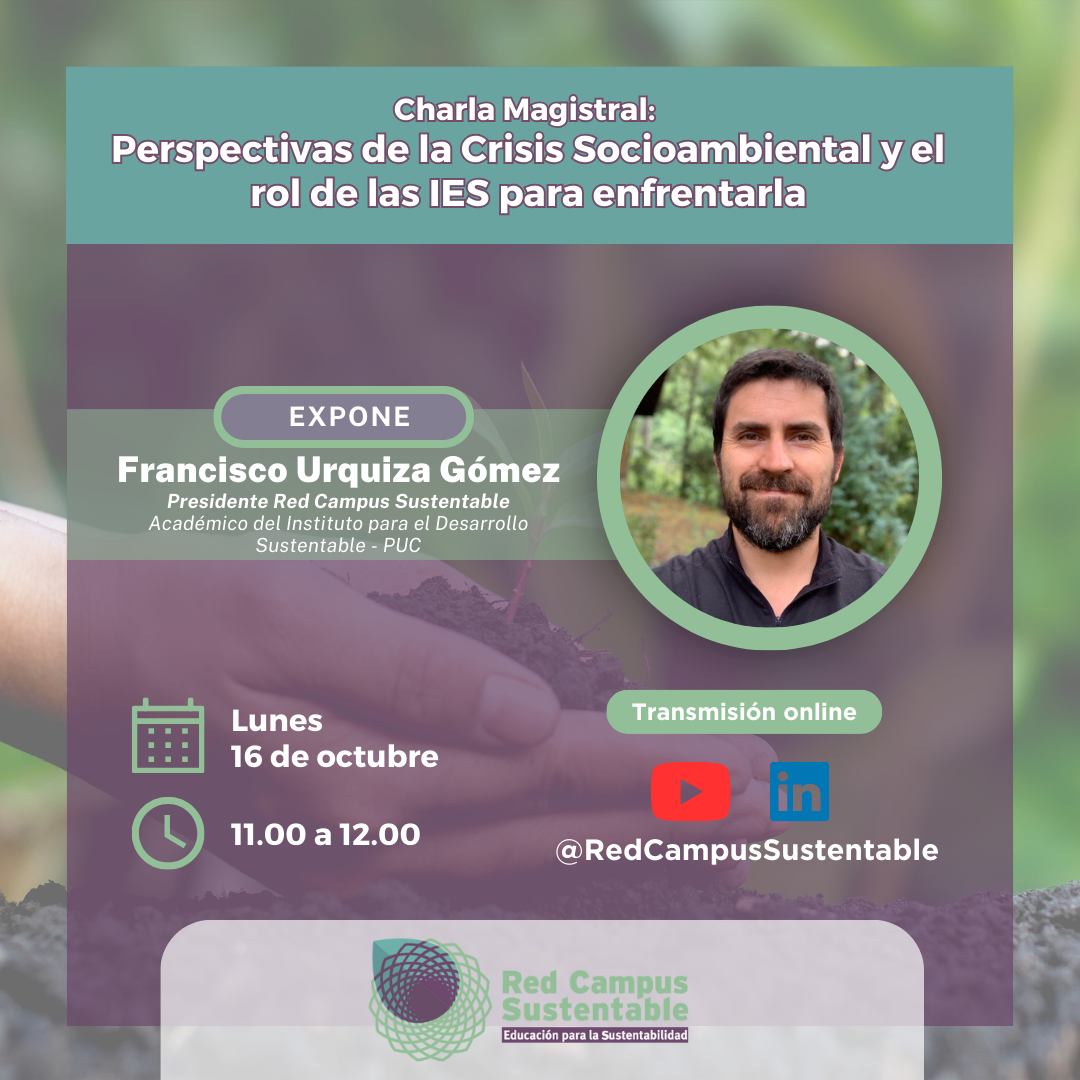 Charla Magistral: Perspectivas de la Crisis Socioambiental y el rol de las IES para enfrentarla