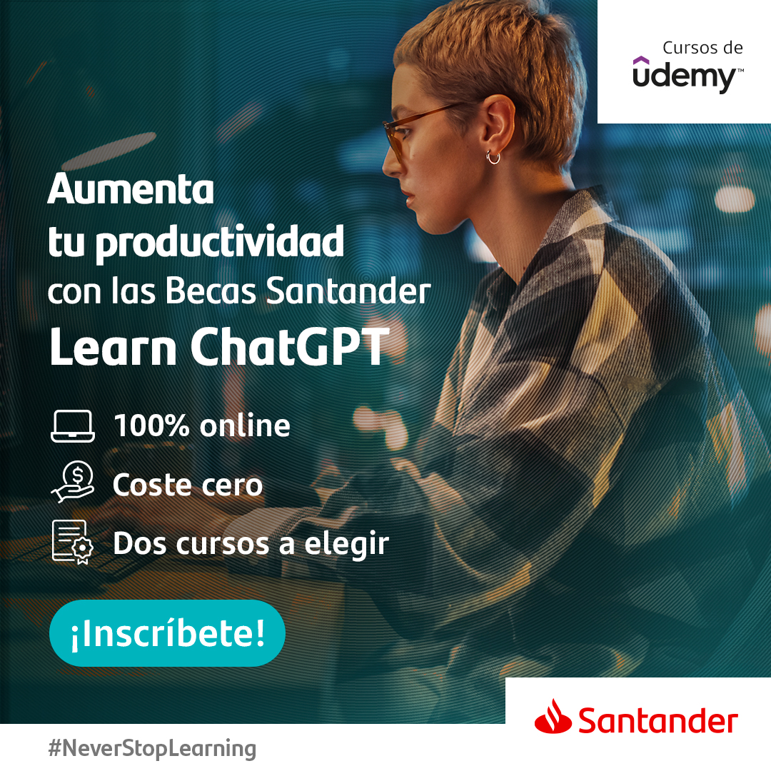 Atención estudiante: Postula a las becas de Banco Santander para dominar ChatGPT