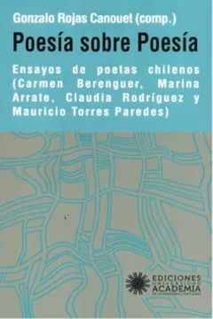Poesía sobre poesía. Ensayos de poetas chilenos (Carmen Berenguer, Marina Arrate, Claudia Rodríguez y Mauricio Torres Paredes)
